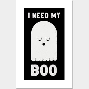 I Need My Boo Posters and Art